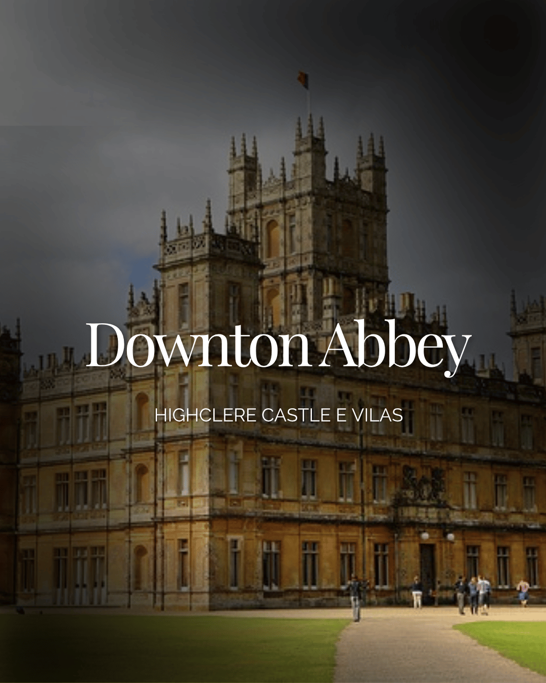 Passeios ao Highclere Castle, da série Downton Abbey na Inglaterra com visita as vilas.