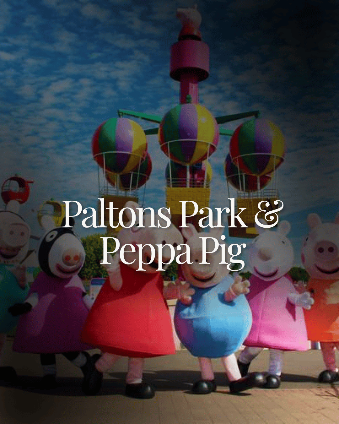 Ingressos e transporte ao Paltons Park, o famoso parque da Peppa Pig na Inglaterra.
