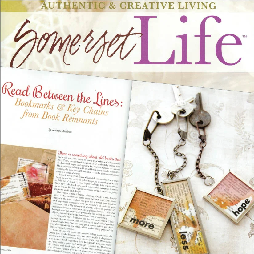 SOMERSET LIFE : 3-page article (written by Susanne) with her bookmarks & keychains crafted from old book remnants. Click here to read 07/2014