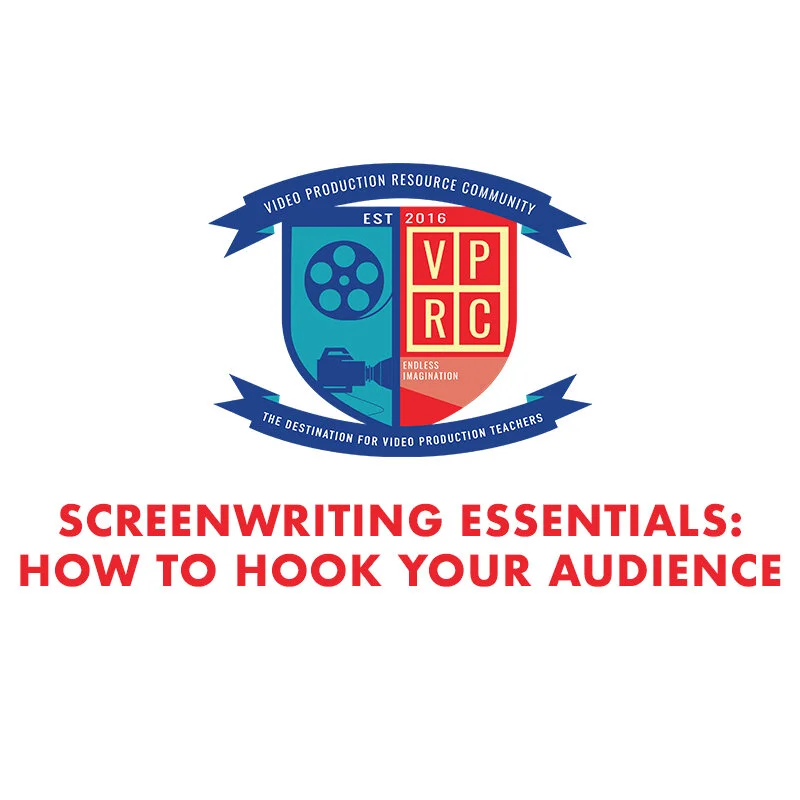 VPRC Screenwriting Essentials- How to Hook Your Audience copy.jpg