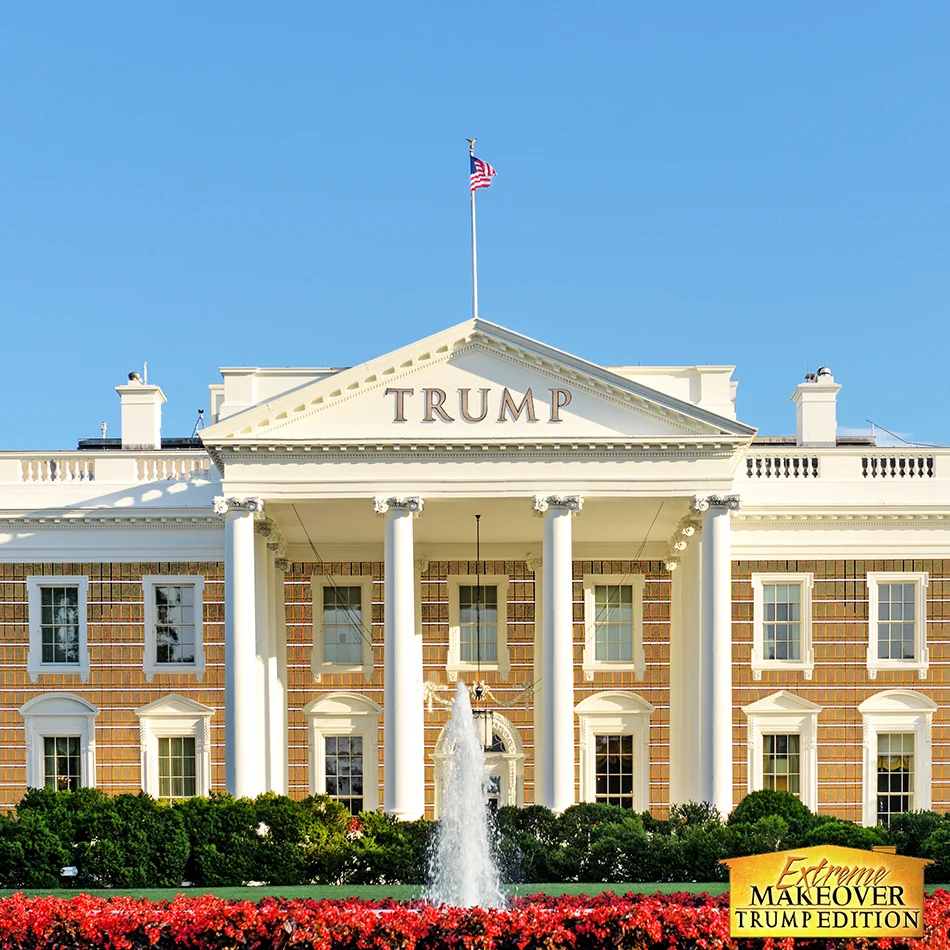EXTREME MAKEOVER TRUMP EDITION.jpg