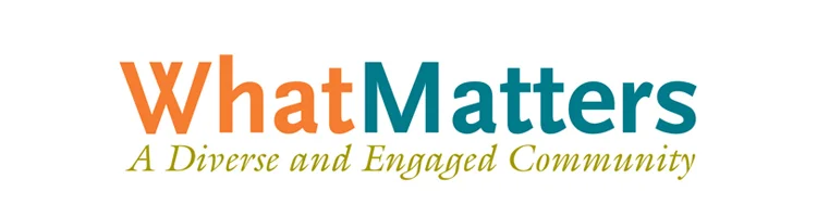 What Matters: A Diverse and Engaged Community