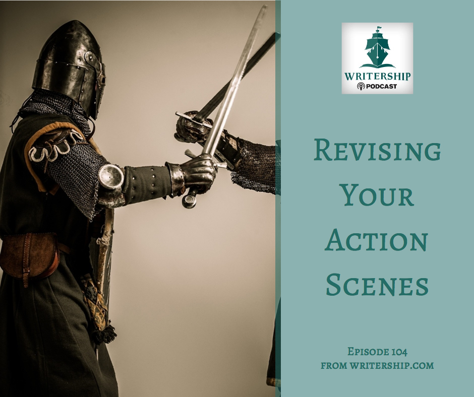 Ep. 104: Revising Your Action Scenes by Leslie Watts at Writership.com