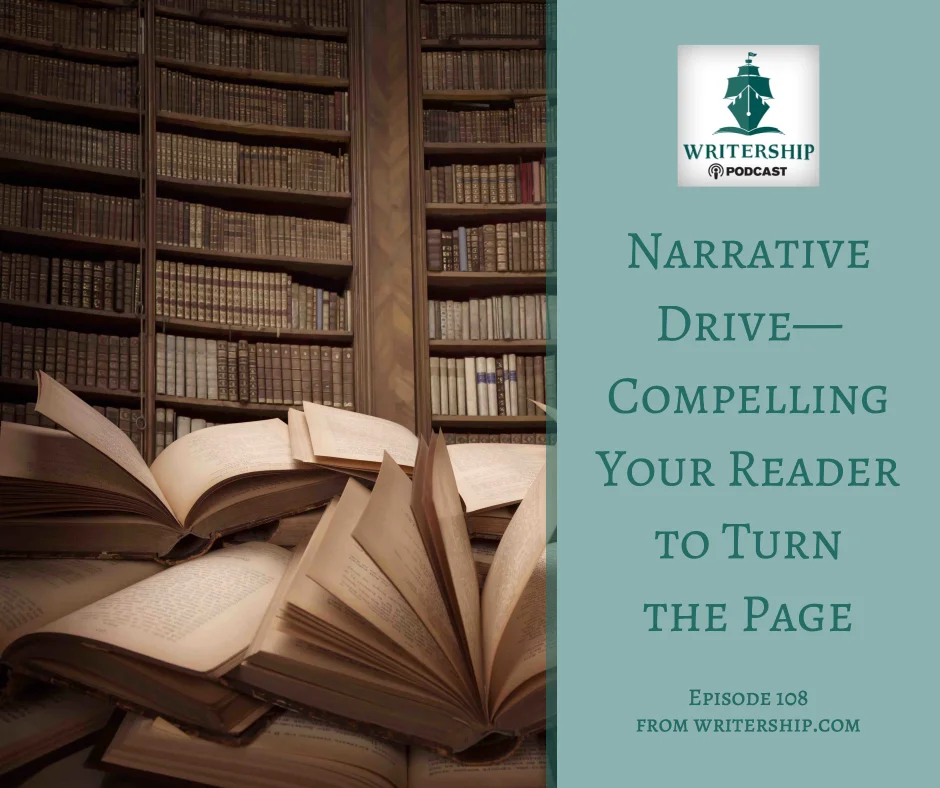 Narrative Drive—Compelling Your Reader to Turn the Page by Leslie Watts at writership.com.