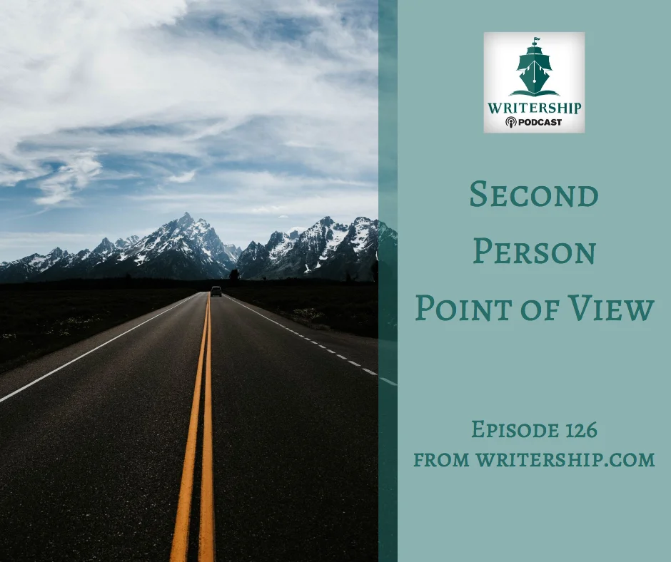 Episode 126: Second Person Point of View at www.writership.com