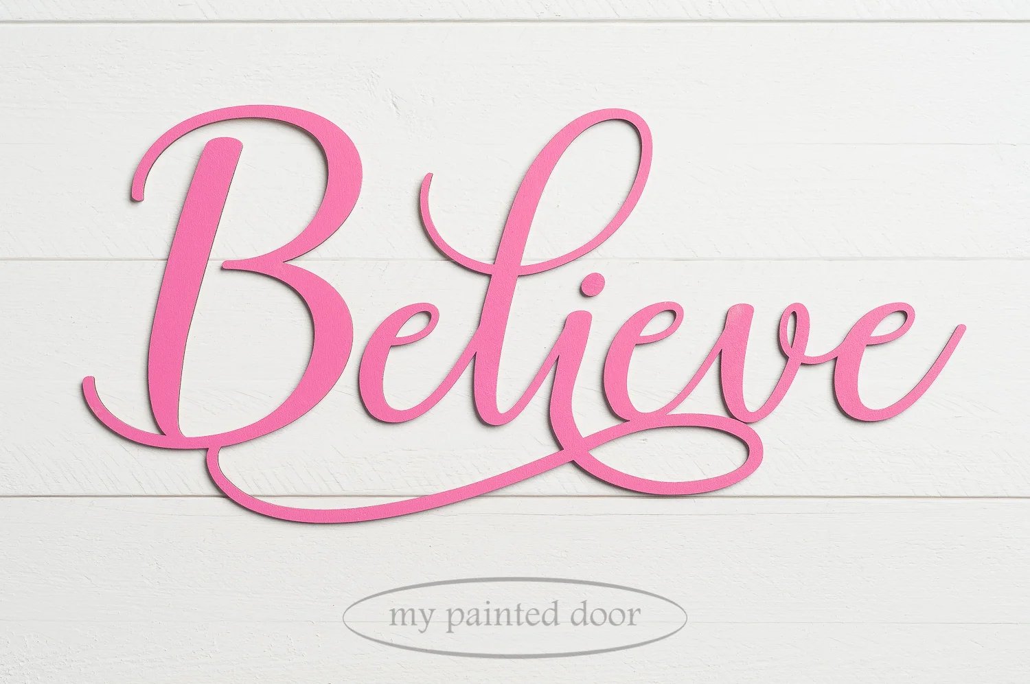 Believe Sign painted in Fusion Mineral Paint CUREiously Pink