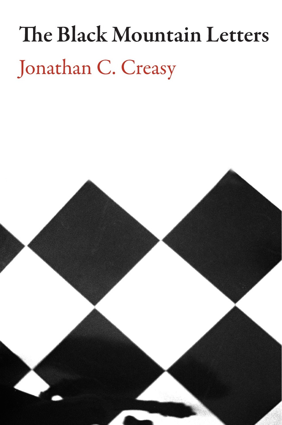 The Black Mountain Letters: Poems and Essays . Dalkey Archive Press, 2016