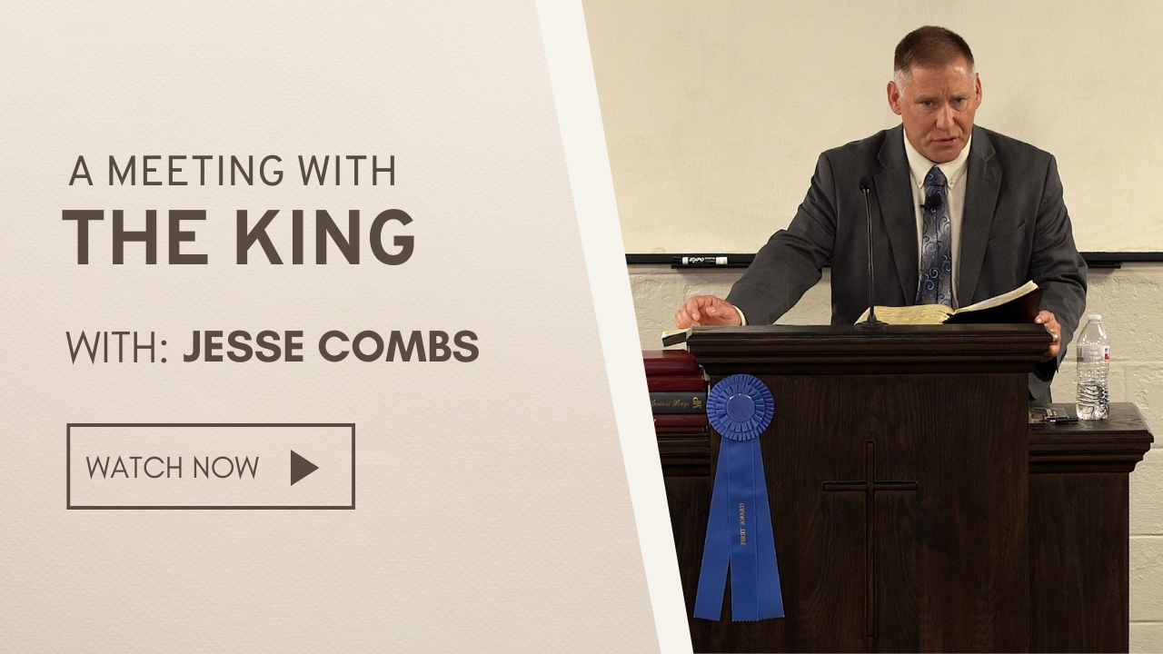 Meeting with the King | Brother Jesse Combs