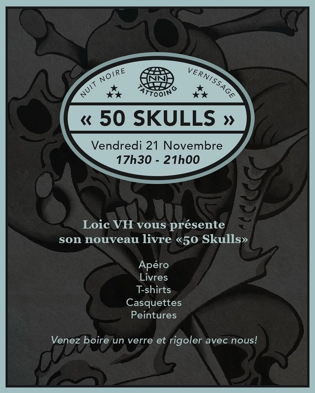 VENDREDI 21 NOVEMBRE | 17h30 - 21h
Notre cher @loic_vh vous pr&eacute;sentera son nouveau livre &laquo;&nbsp;50 skulls&nbsp;&raquo;. 
Ap&eacute;ro / Livres / T-shirts / Caquettes / Peintures
On vous attend nombreux!