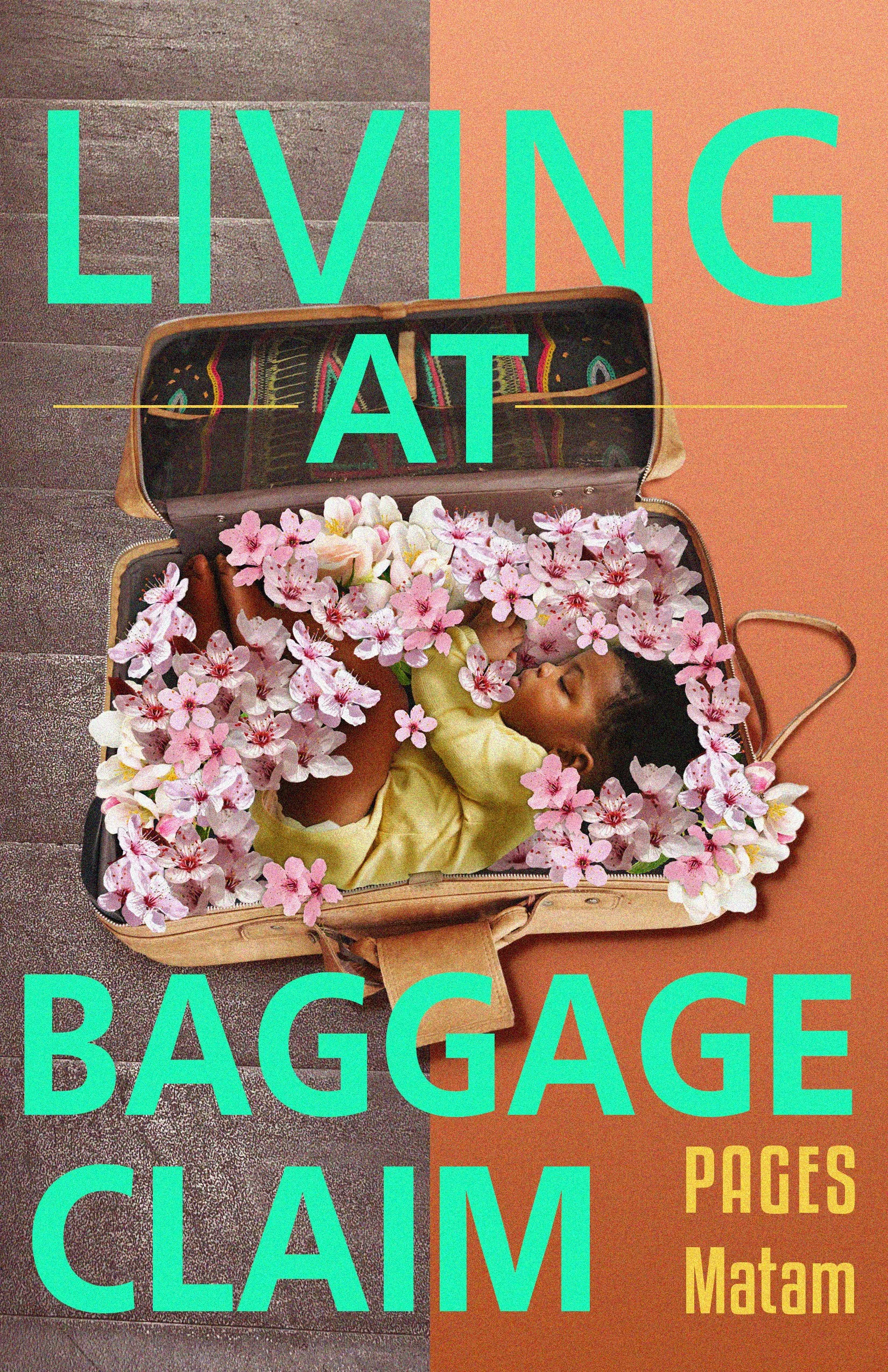 Cover of Living at Baggage Claim is half baggage claim carousel, half orange, with a Black baby surrounded by flowers inside of a suitcase in the middle. Text written in all caps teal of book title