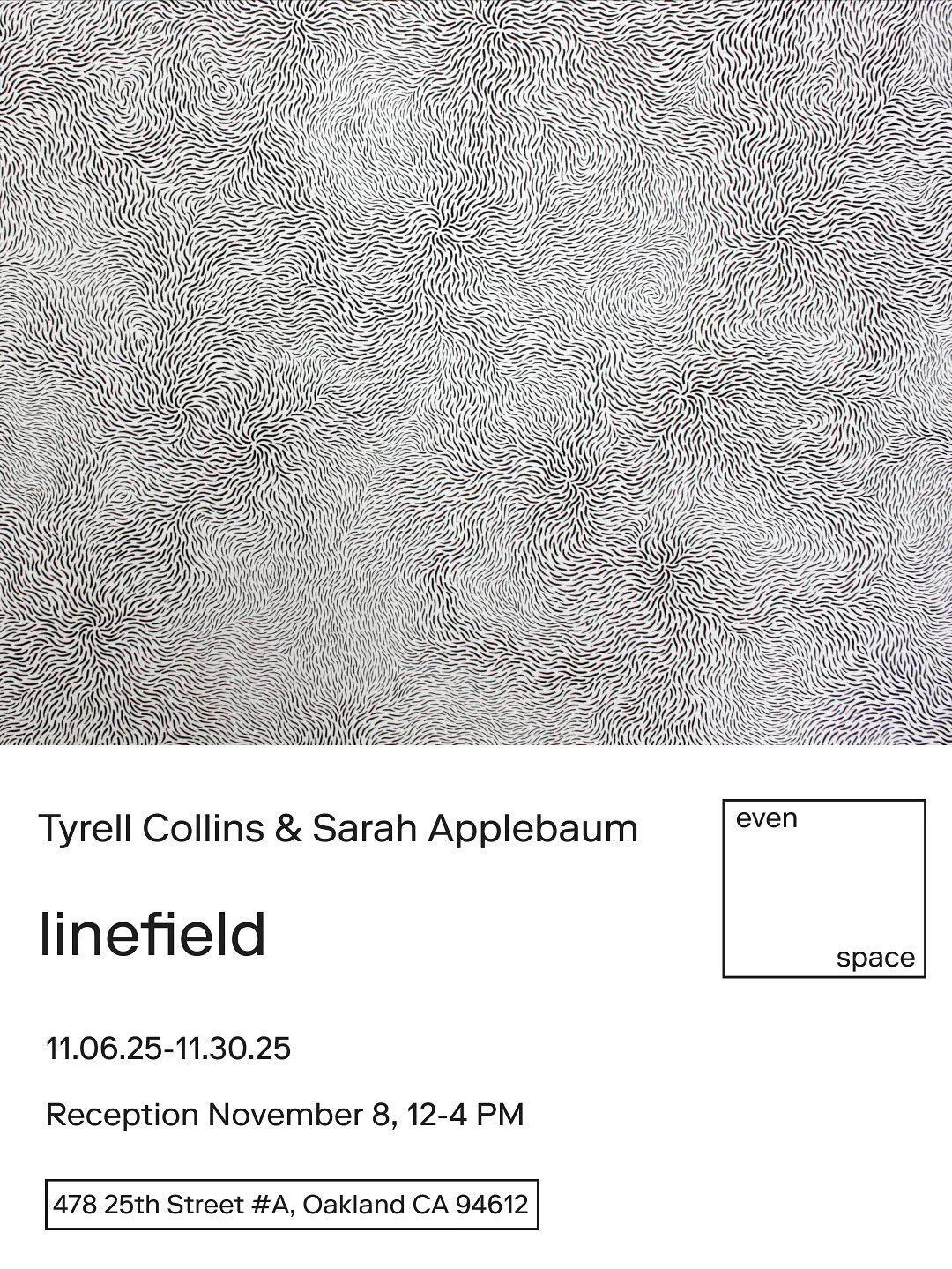Nov 8 - Hope to see you there!

&ldquo;linefield brings together two artists whose practices explore the meditative potential of mark-making. Collins works with colored pencils on black paper, layering a single rounded gesture to build radiant gradie