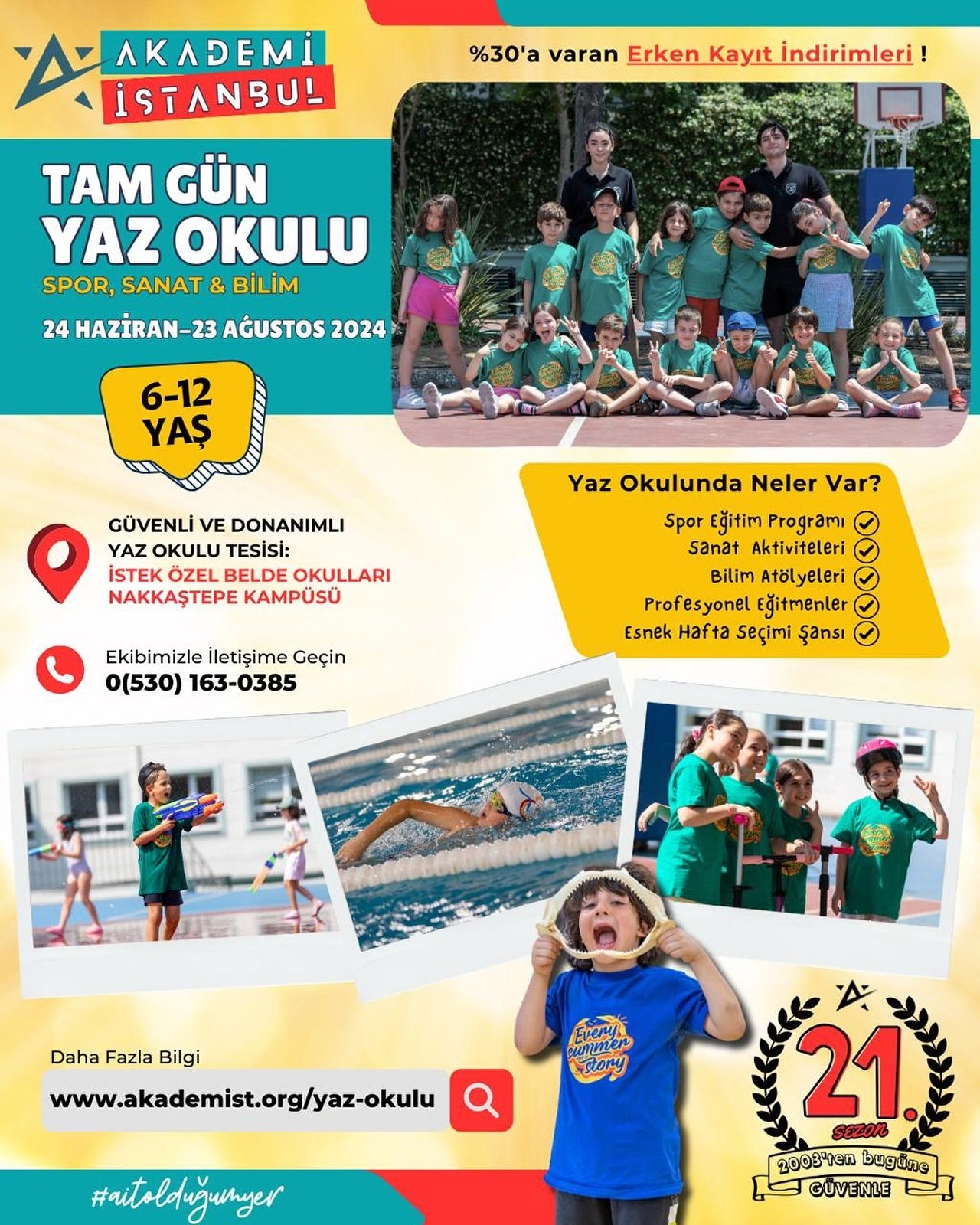 TAM G&Uuml;N YAZ OKULU ERKEN KAYIT D&Ouml;NEMİ NİSAN AYINDA %30&rsquo;a VARAN İNDİRİMLERLE DEVAM EDİYOR!

6-12 yaş arası &ccedil;ocuklar i&ccedil;in İSTEK &Ouml;zel Belde Okulları Nakkaştepe Kamp&uuml;s&uuml;&rsquo;nde 24 Haziran-23 Ağustos 2024 tari