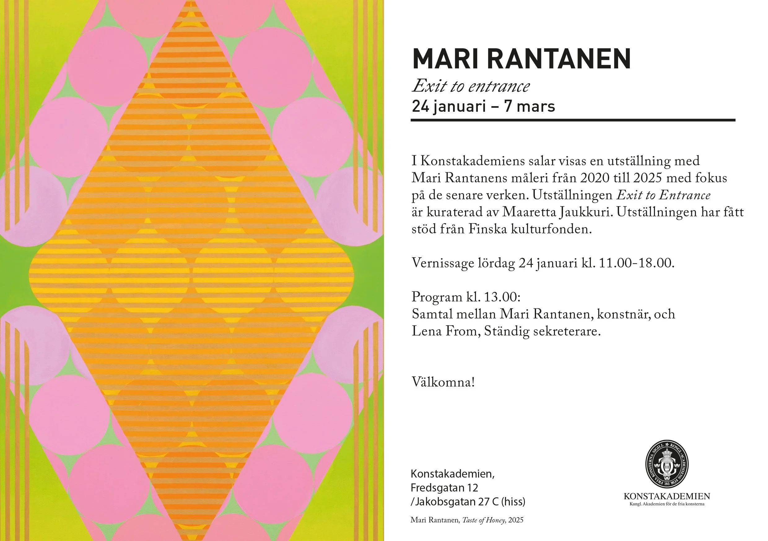 Exit to Entrance
24 januari – 7 mars 2026
Konstakademiens salar. Utställningen är kurerad av Maaretta Jaukkuri. Utställningen har fått stöd från Finska kulturfonden.