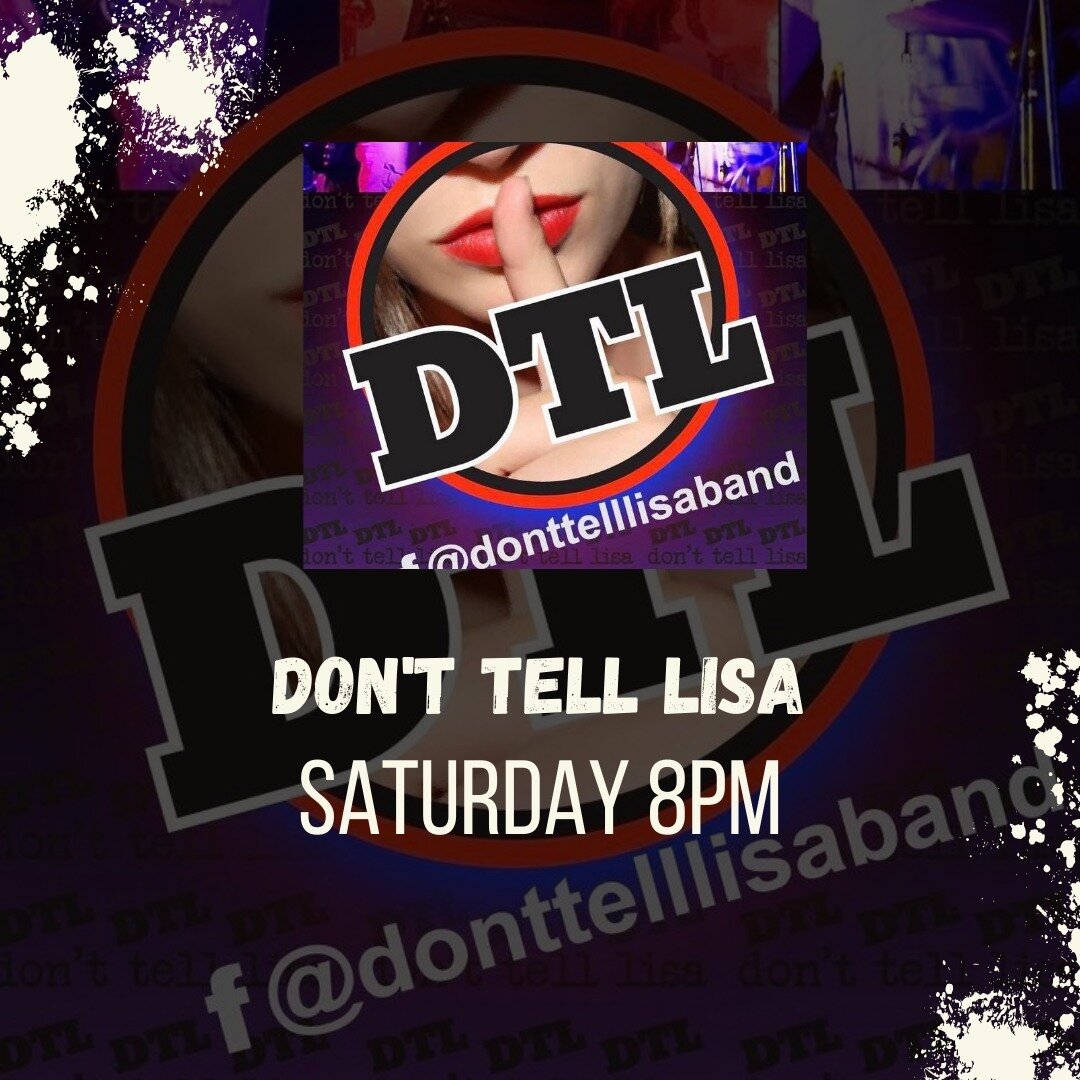 Tonight we welcome Don't Tell Lisa on the stage down back at 8pm!
Get your tickets now at Eventbrite.com