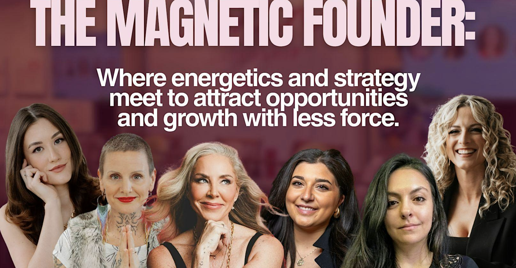 Women Who Network: The Magnetic Founder Seminar, Soul-led business strategy