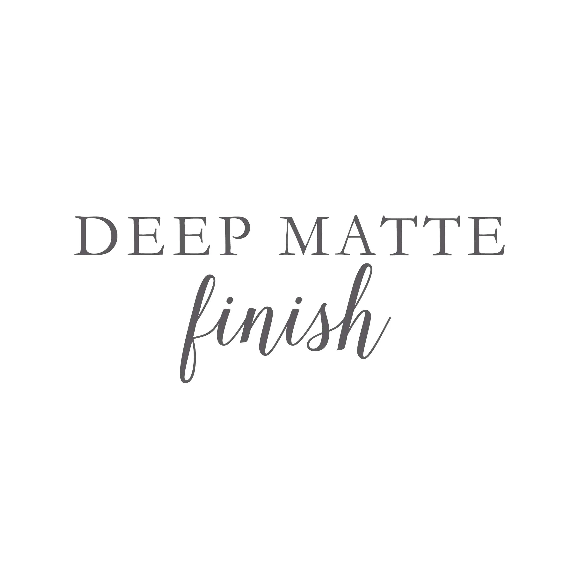 deep matte finish option.jpg