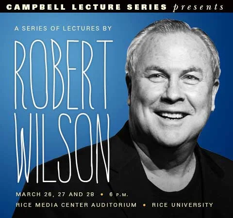 The 2014 Campbell Lecture Series presents Robert Wilson / Houston