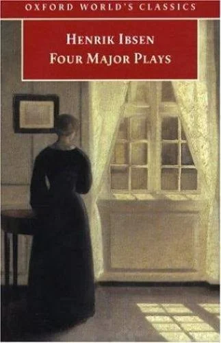 Henrik Ibsen: Four Major Plays