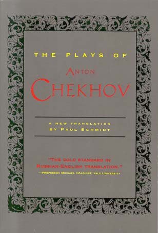 The Plays of Anton Chekhov translated by Paul Schmidt