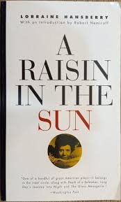 A Raisin in The Sun by Lorraine Hansberry
