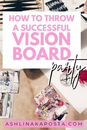 How to host a vision board party — ASHLINA KAPOSTA