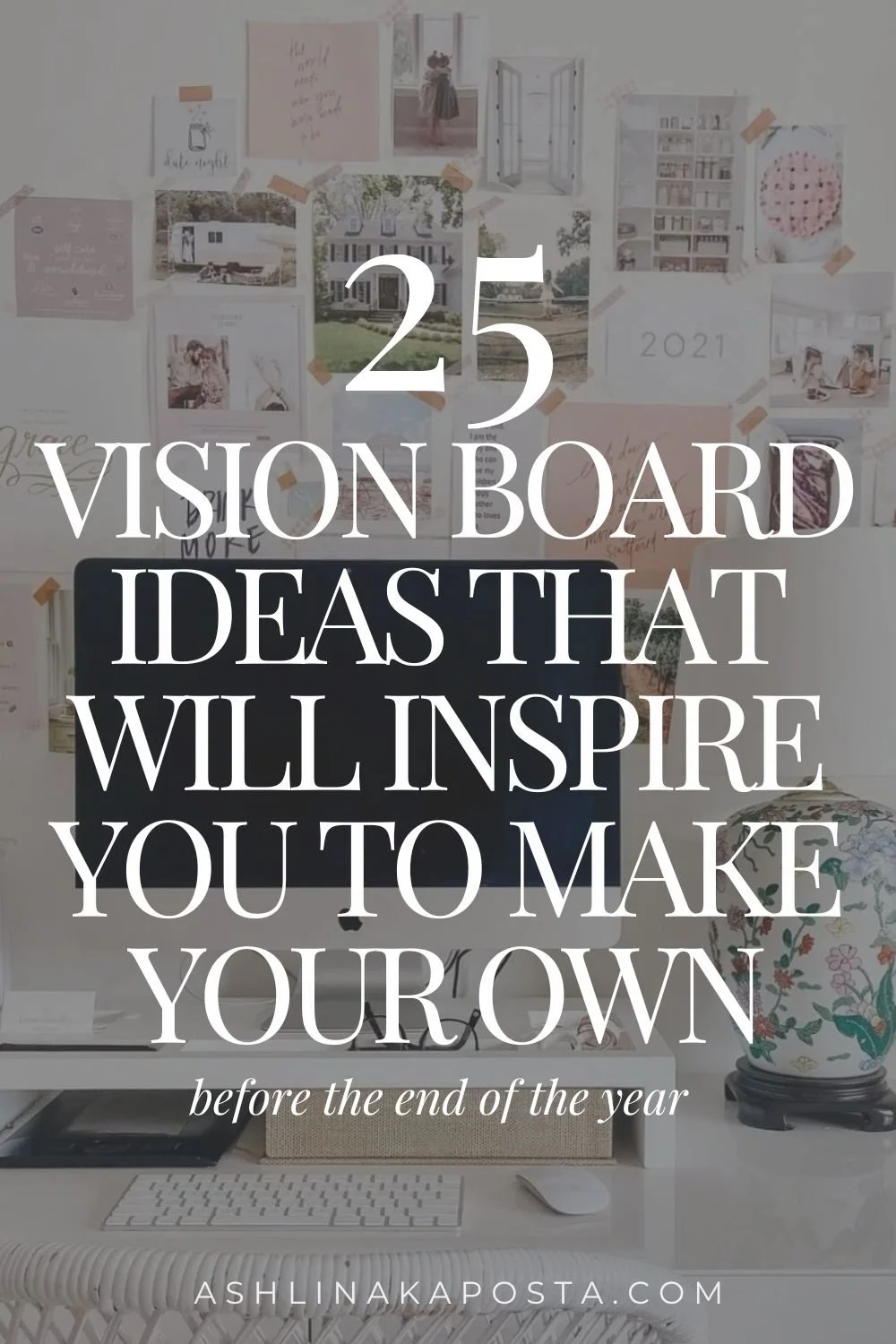 25+ Inspiring Vision board Ideas You Should Try for 2026 — ASHLINA KAPOSTA