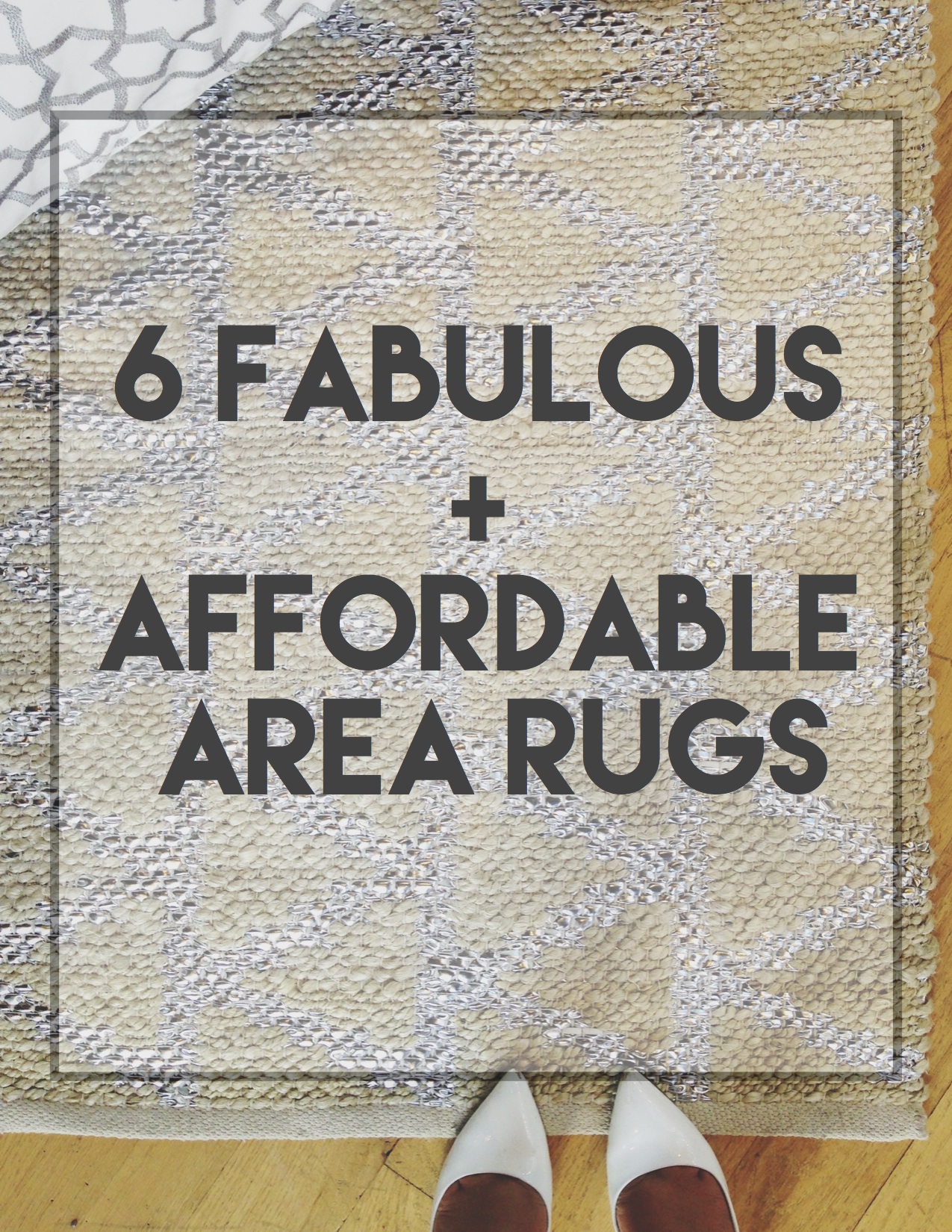 6 fabulous + affordable area rugs — The Decorista
