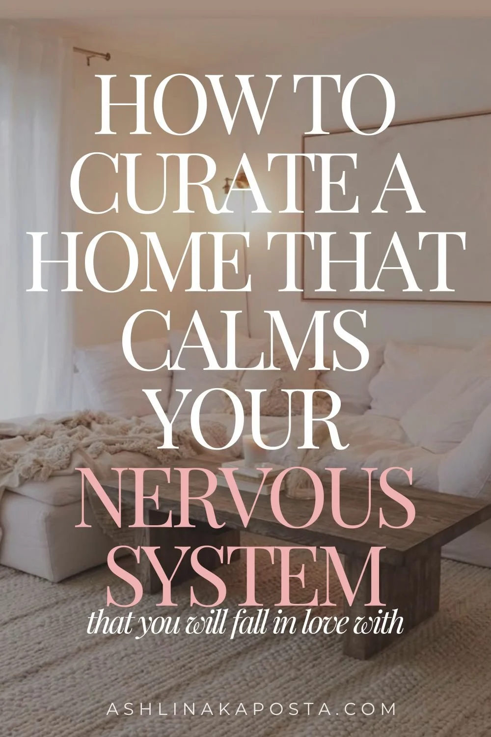 How to Cultivate a Home That Calms Your Nervous System: 12 Holistic Tips Backed by Science! {podcast ep. 335}