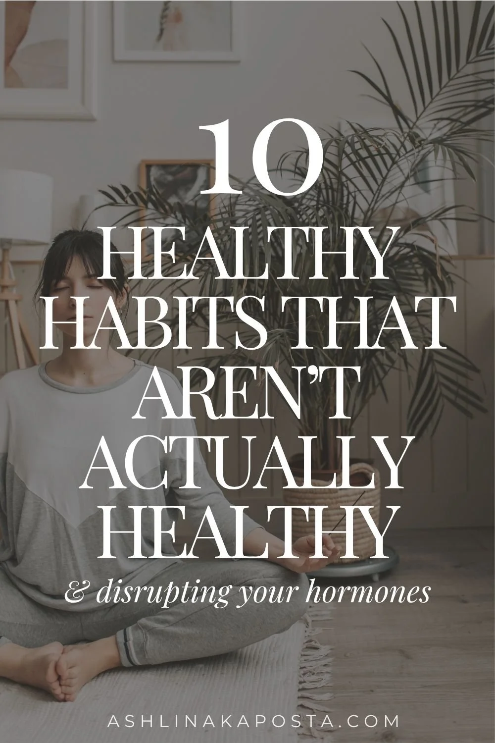 10 “Healthy” Habits That Aren't  Actually Healthy &amp; Disrupting Your Hormones, Energy, and Glow Up {podcast ep.382}