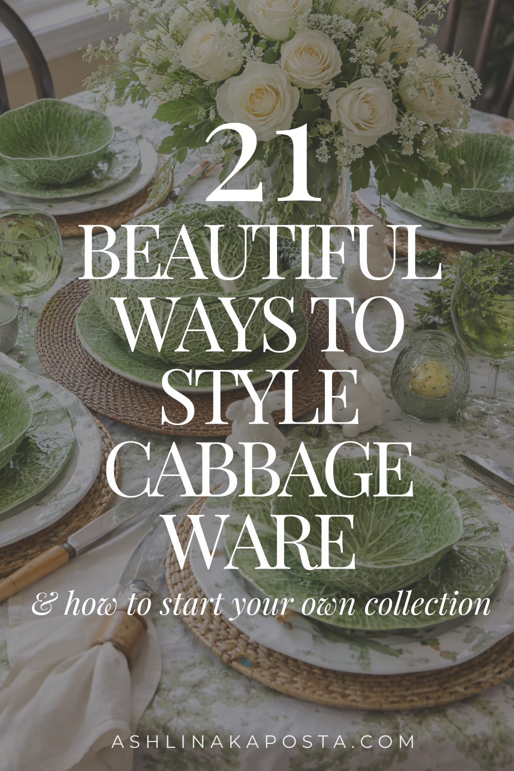 21 Beautiful Ways to Style Cabbage Ware (Plus the History Behind These Iconic Plates)