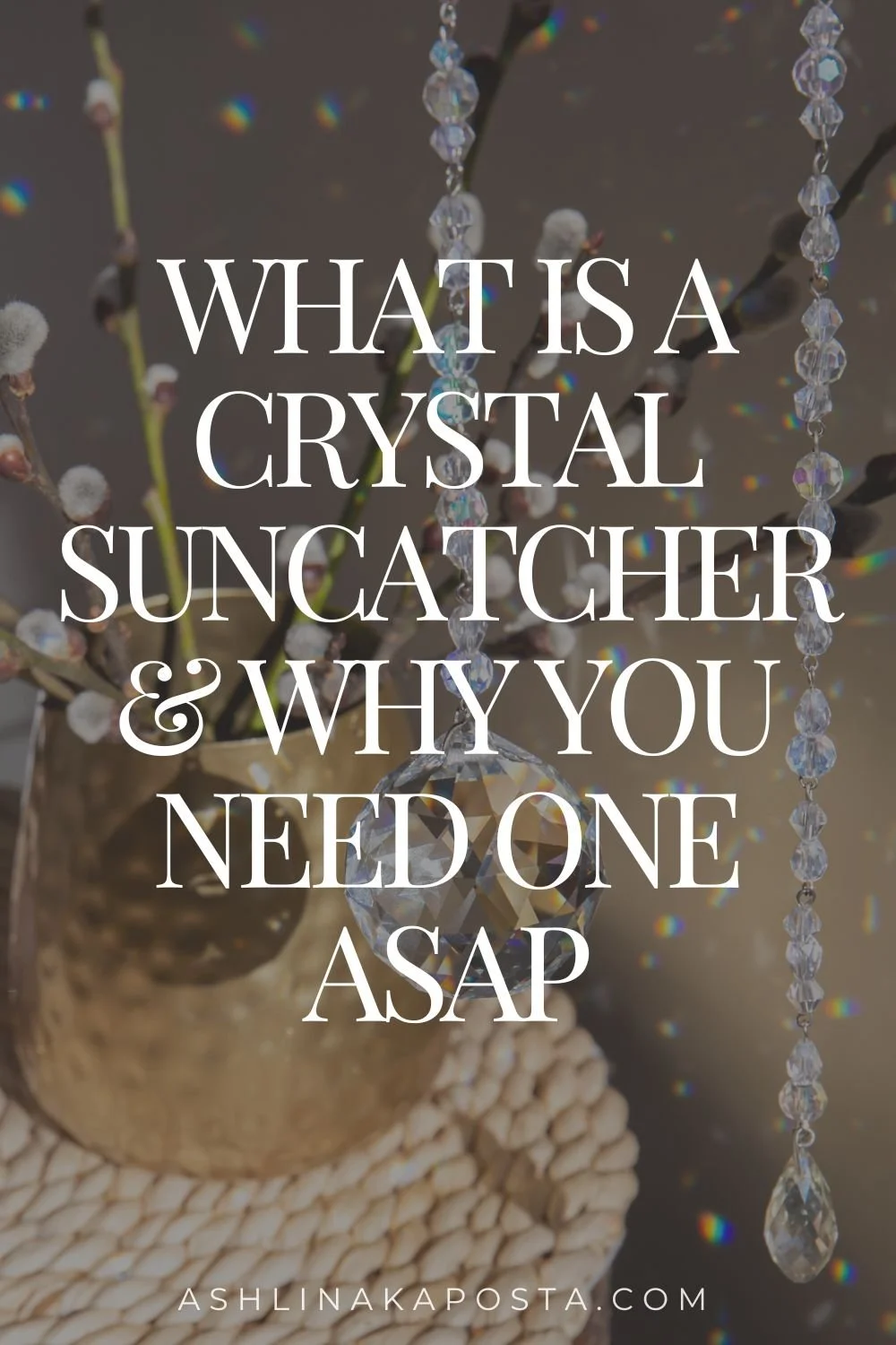Crystal Suncatchers: How to Fill Your Home with Light, Joy, and Good Feng Shui