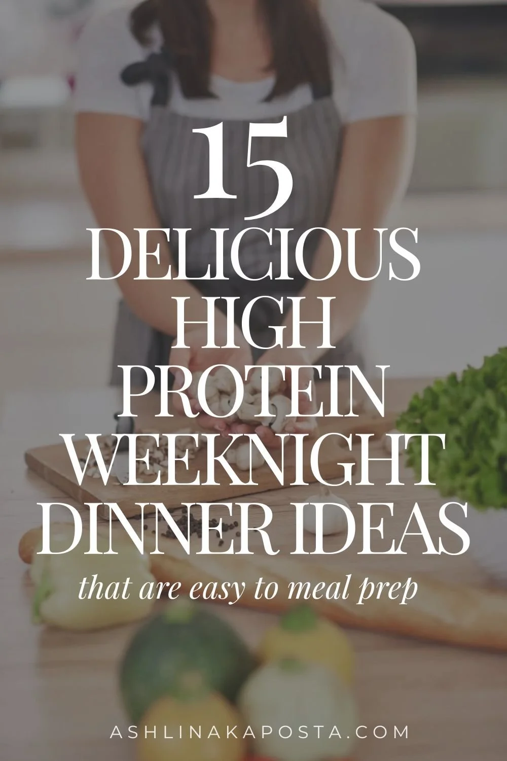 15+ Best High Protein Weeknight Dinner Ideas (that are easy to meal prep)