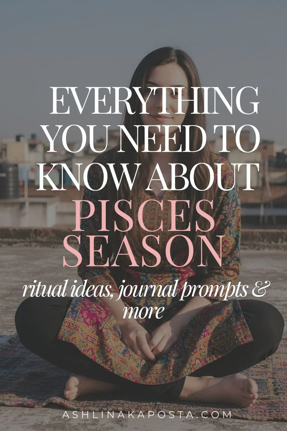 The Feminine Guide to Thriving During Pisces season: How to Trust Your Intuition, Heal Your Energy, and Flow Into Your Next Chapter