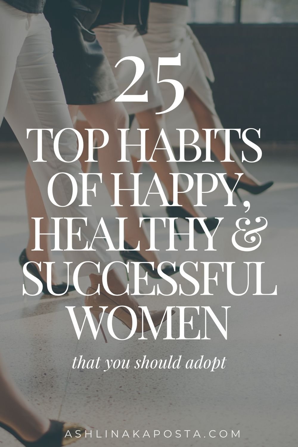 25 top habits of happy healthy and successful women.jpg