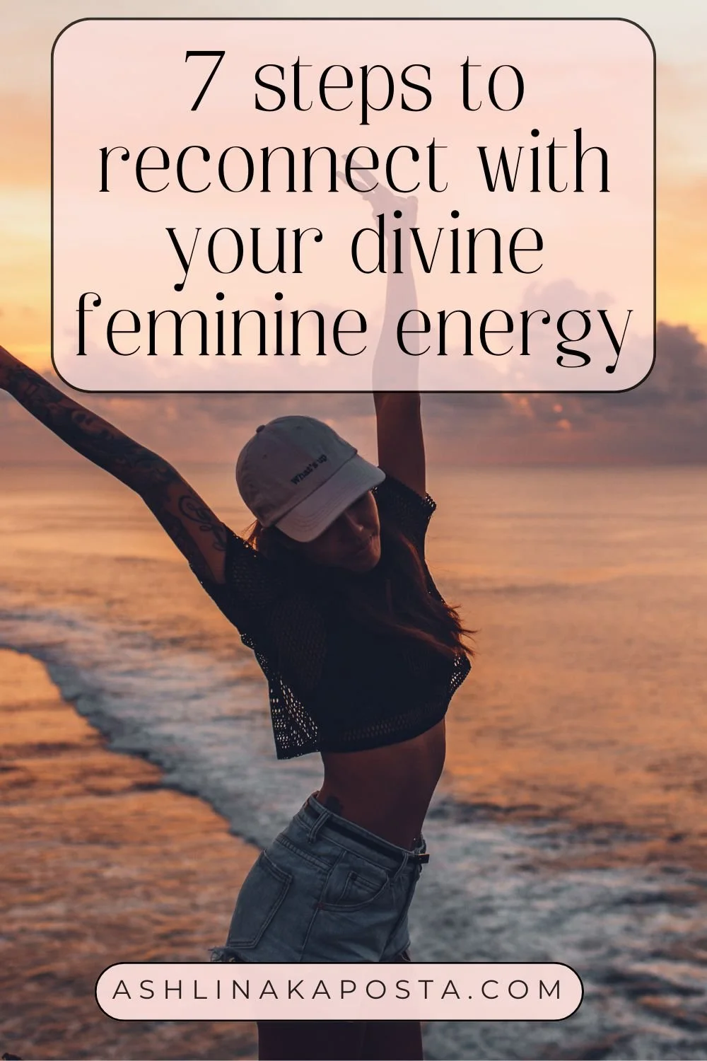 7 steps to reconnect with your divine feminine energy