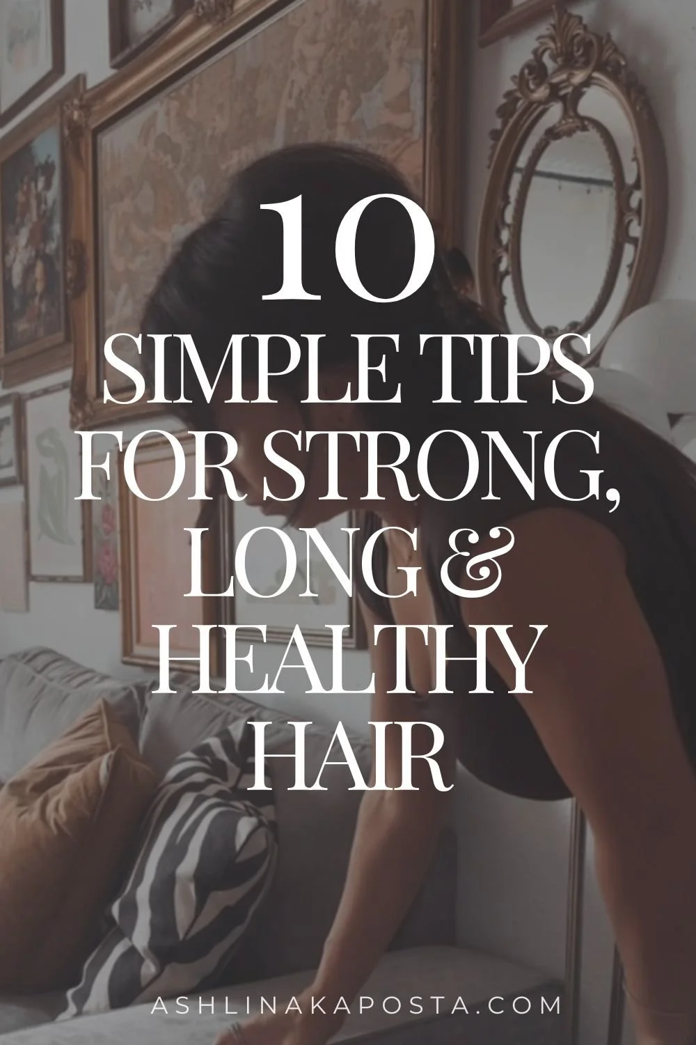 10 simple tips for strong long and healthy hair.jpg