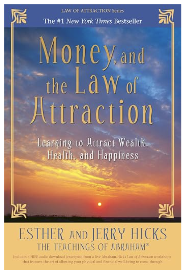 MONEY AND THE LAW OF ATTRACTION BY ESTHER HICKS