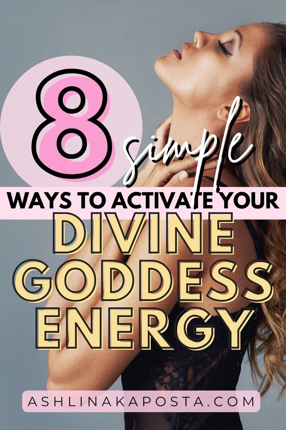How to activate your divine goddess energy ( 8 simple ways ) — ASHLINA