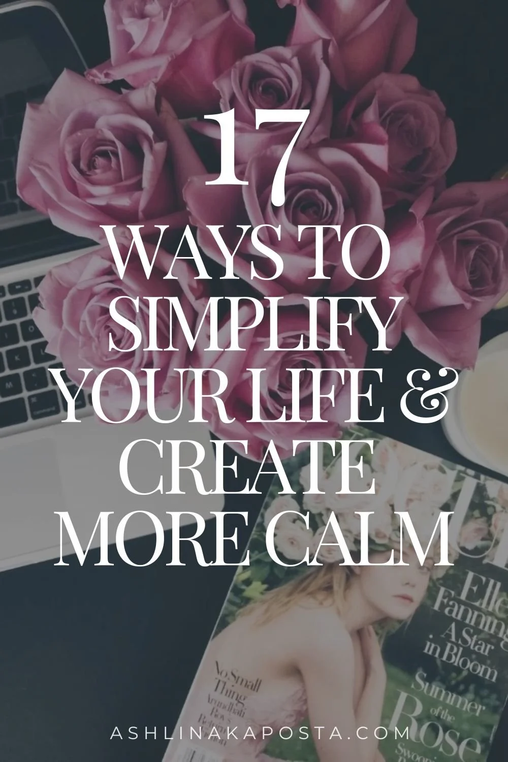 17 WAYS TO SIMPLIFY YOUR LIFE AND CREATE MORE CALM.jpg