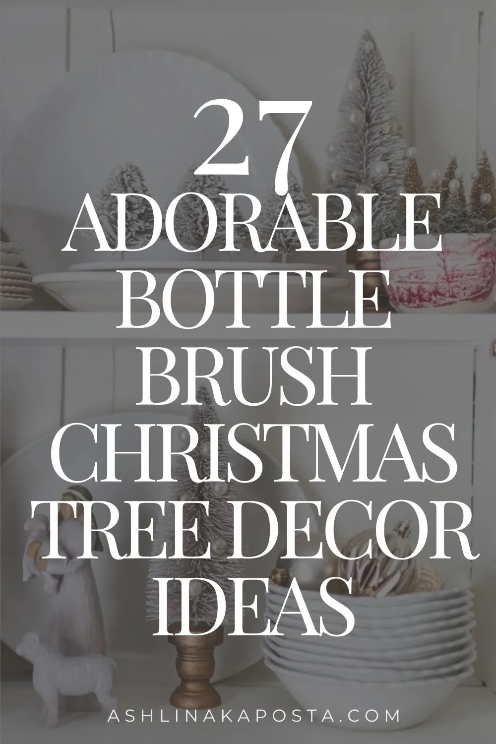 27 ADORABLE BOTTLE BRUSH CHRISTMAS TREE DECOR IDEAS.jpg