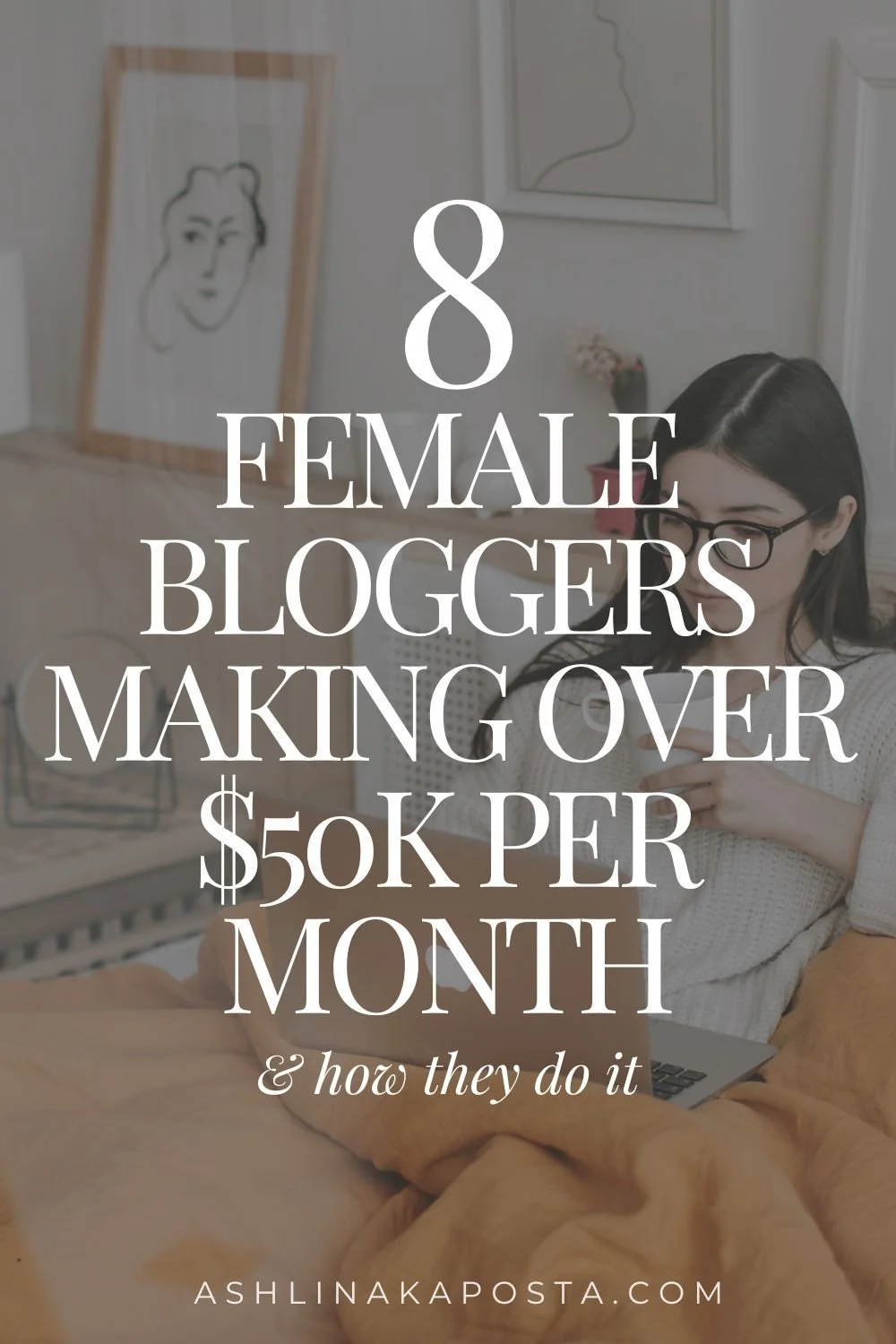 8 female bloggers making over 50k per month.jpg