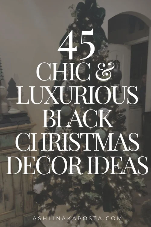 45 Chic Black Christmas Décor Ideas for a Modern, Luxurious Holiday ...