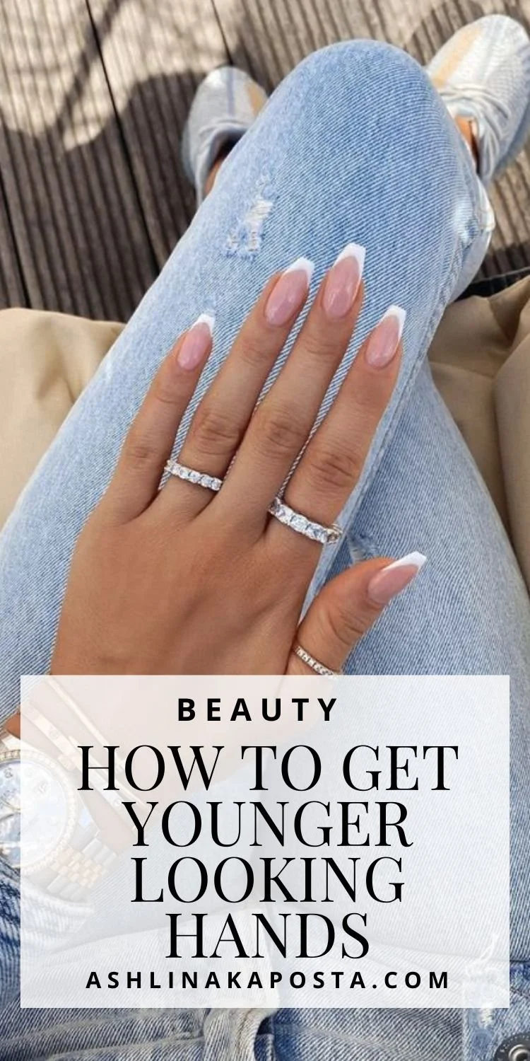How to Make Your Hands Look Younger: 7 Daily Beauty Habits That Keep ...