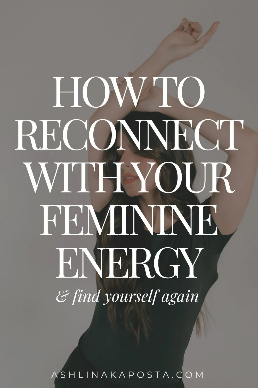 how to reconnect with your feminine energy and find yourself again