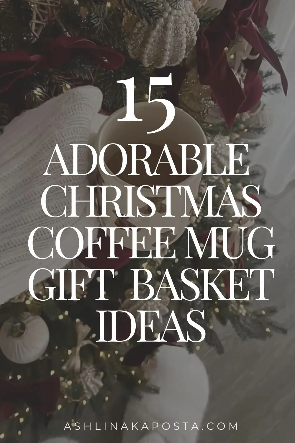 15 ADORABLE CHRISTMAS COFFEE MUG GIFT BASKET IDEAS.jpg
