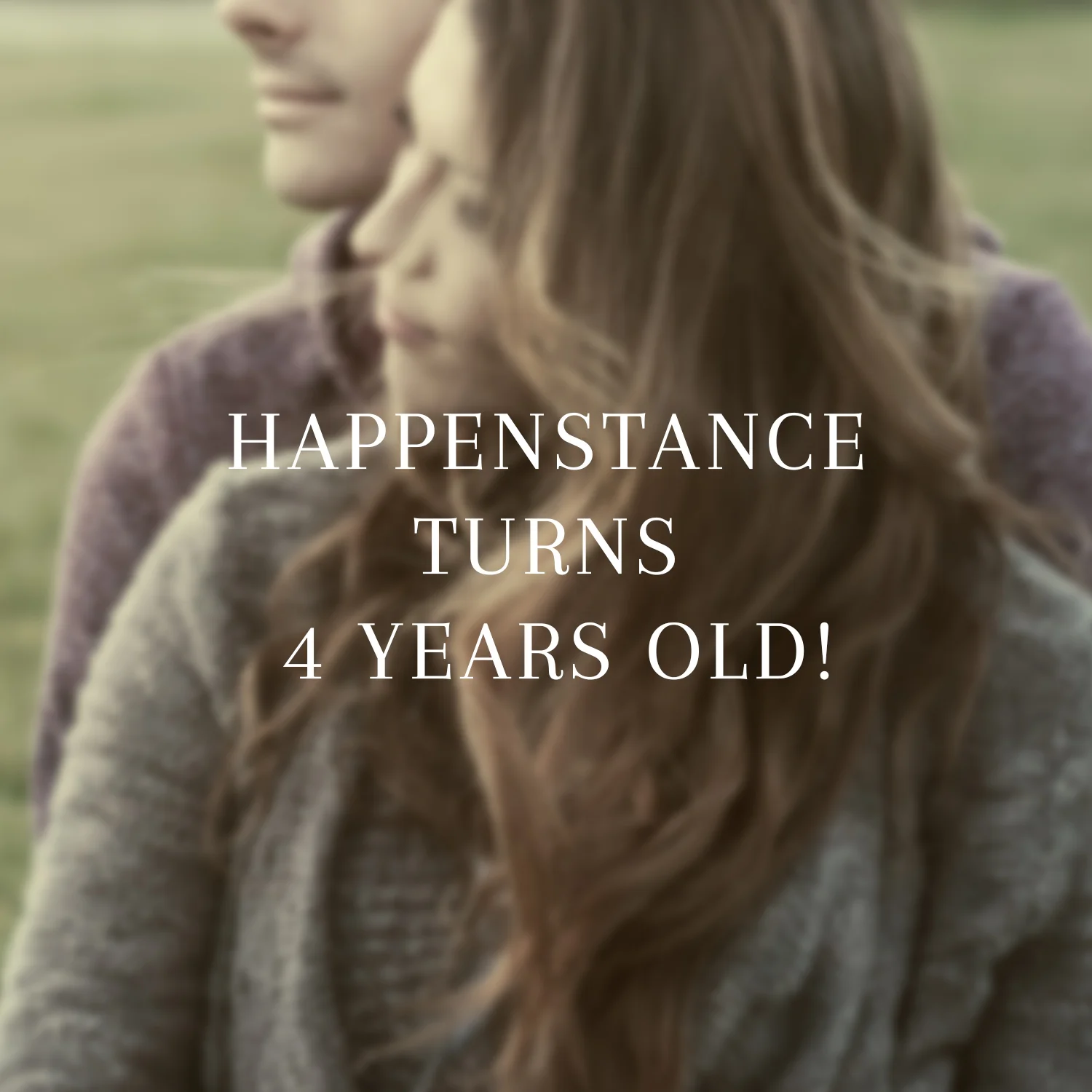 Happenstance is 4 years old!
