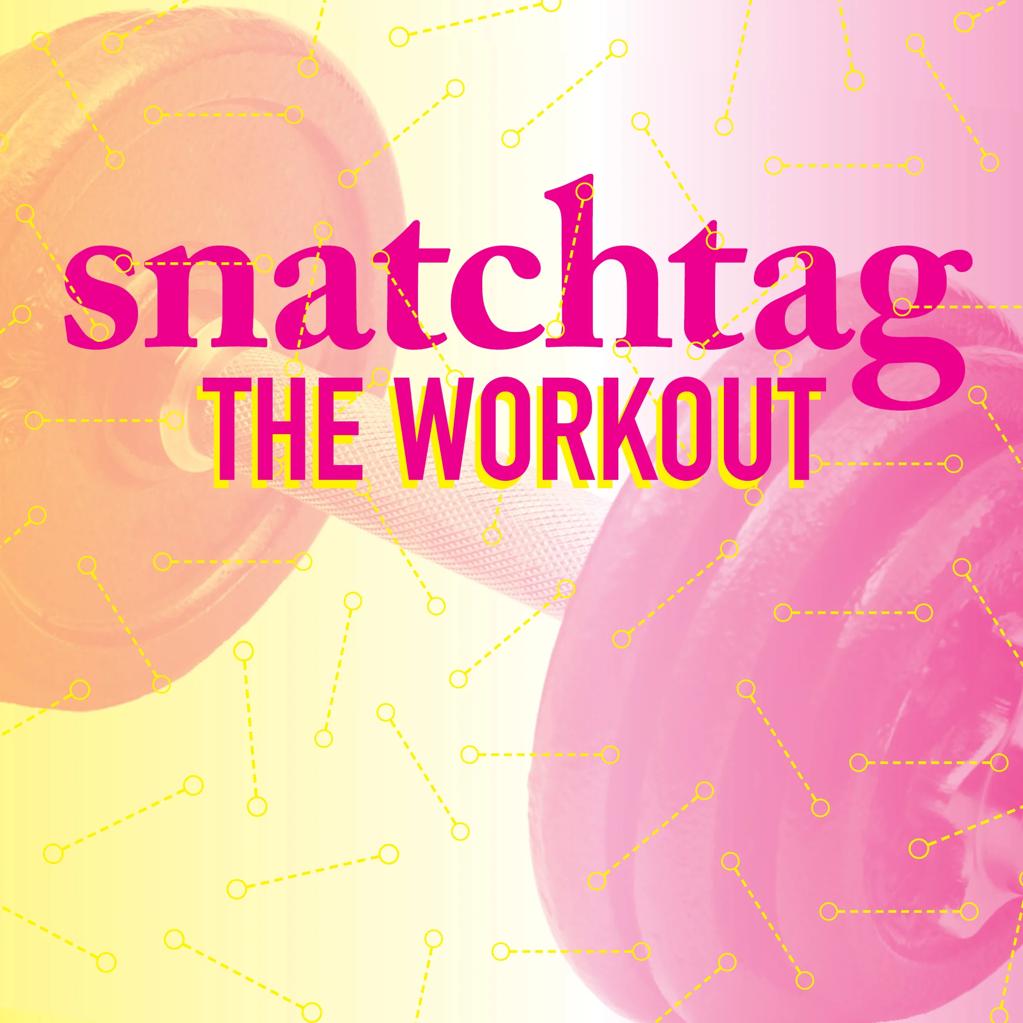 Snatchtag: The Workout