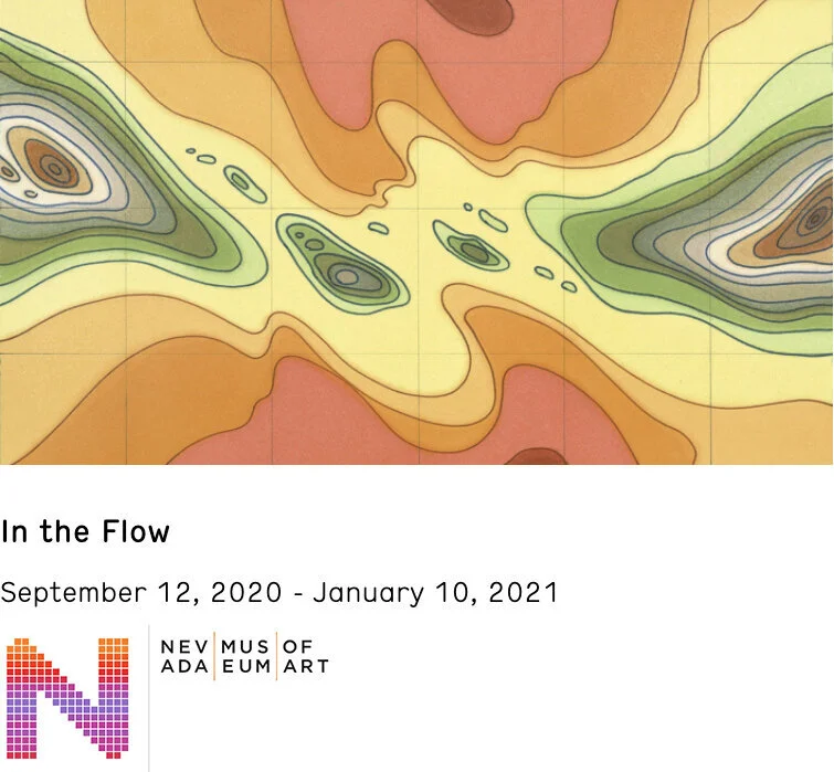   In the Flow  Nevada Museum of Art September 12, 2020 – January 10, 2021  