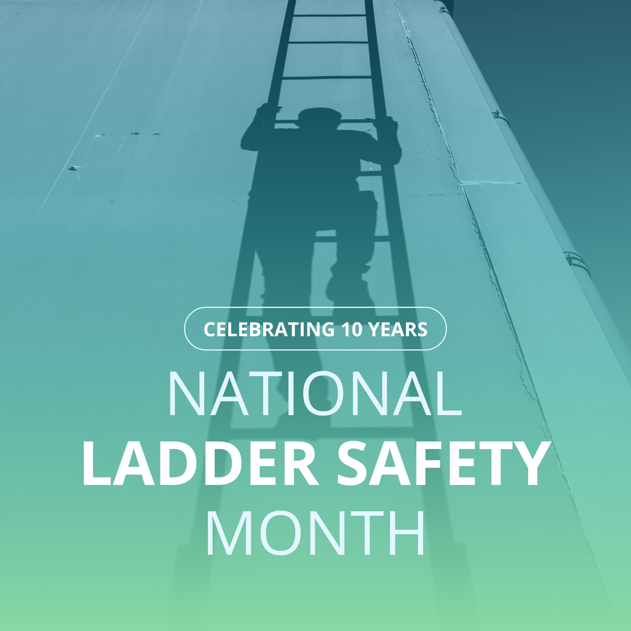 Celebrating 10 Years of National Ladder Safety Month