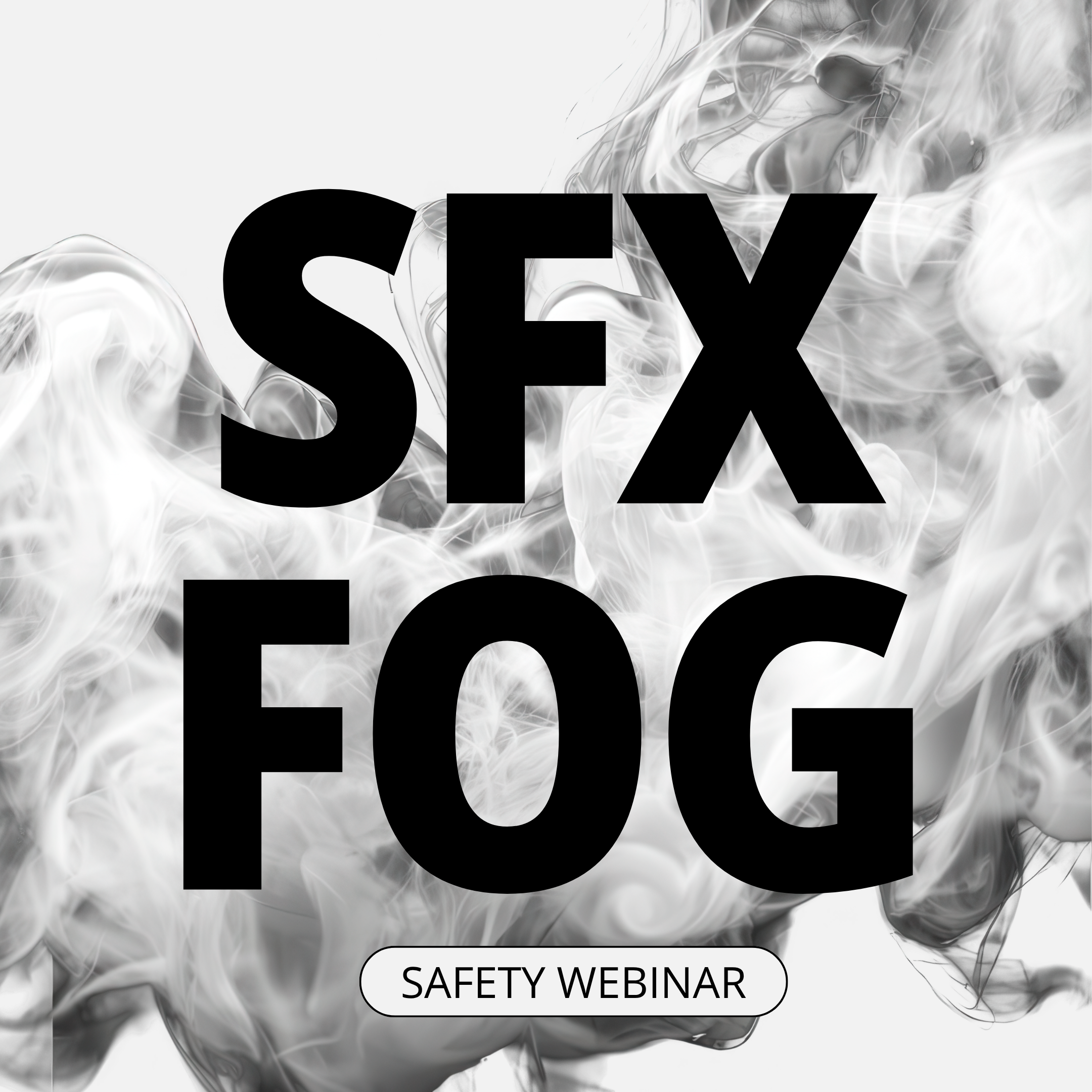 Safety Webinar on SFX &amp; Fog